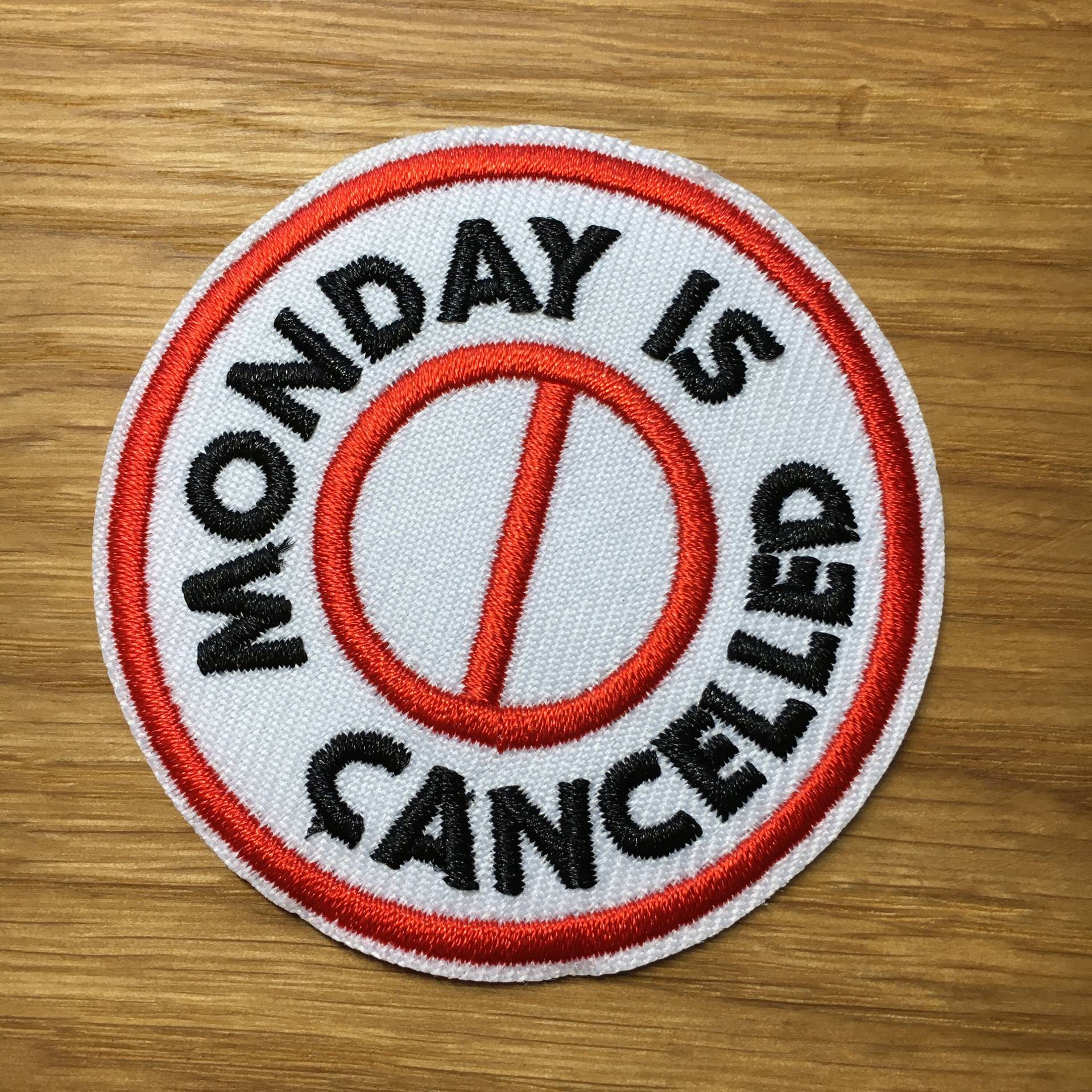 Monday Is Cancelled - Runder Patch Zum Aufbügeln Durchmesser 6cm Arbeit Backpacking Freiheit Stress Job Frei Aufnäher Flicken Monday Is Cancelled - Runder Patch Zum Aufbügeln Durchmesser 6cm Arbeit Backpacking Freiheit Stress Job Frei Aufnäher Flicken von PATCHERIA