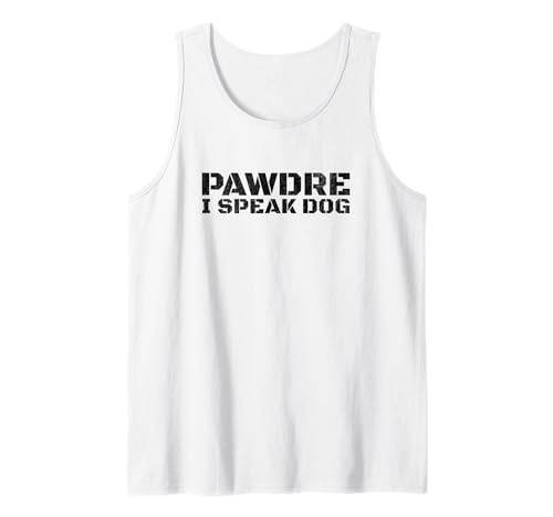 Herren Funny Dog Humor. PAWDRE - I Speak Dog. Dog Father Tank Top Herren Funny Dog Humor. PAWDRE - I Speak Dog. Dog Father Tank Top von PAWDRE