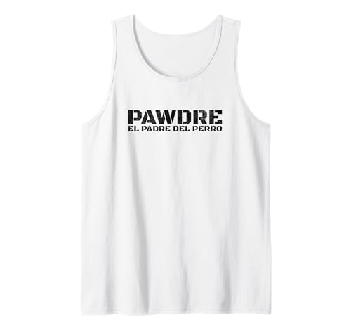 Herren PAWDRE, EL PADRE DEL PERRO. Spanish Dog Father Doggo Dad Tank Top von PAWDRE