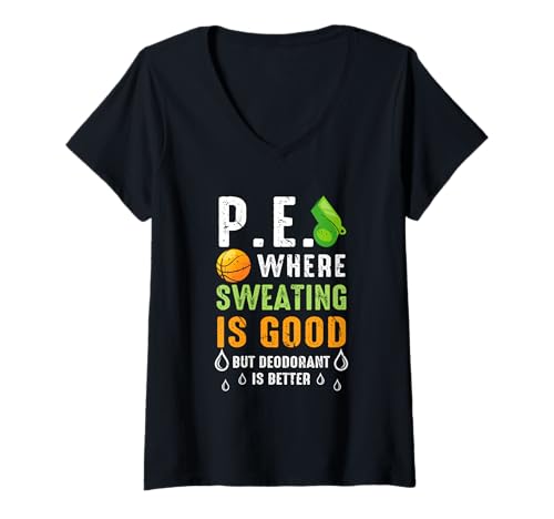 Damen PE Physikalische Bildung Schwitzen ist gut Deodorant ist Besser T-Shirt mit V-Ausschnitt Damen PE Physikalische Bildung Schwitzen ist gut Deodorant ist Besser T-Shirt mit V-Ausschnitt von PE Physical Education Sweating Is Good Deodorant