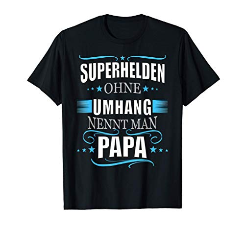 Herren SUPERHELDEN OHNE UMHANG NENNT MAN PAPA T-Shirt von PERFEKTES GESCHENK FÜR FATER/ marksfantasy