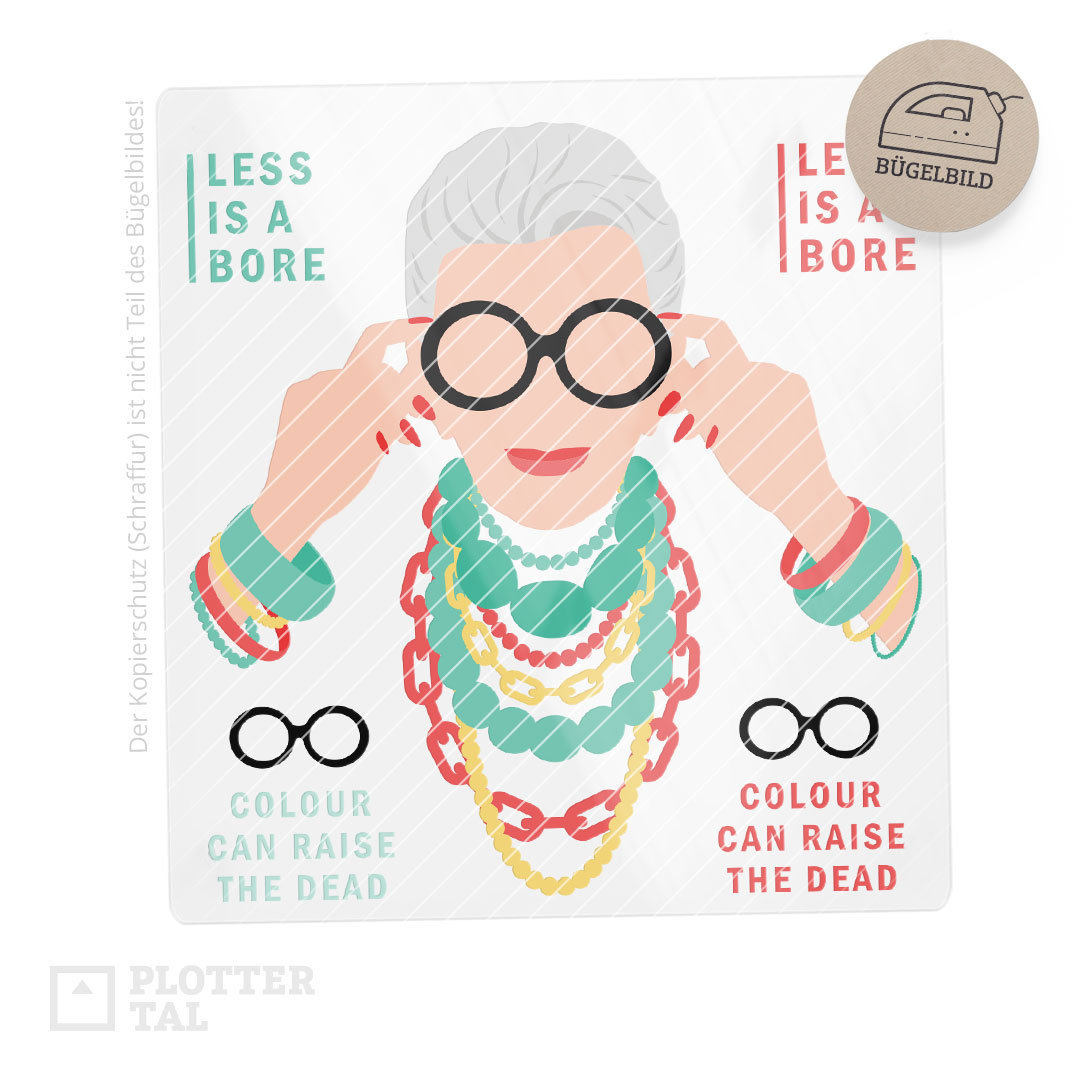 Bügelbild Less Is A Bore | Fashion Ikone Iris Mehrfarbiges Bügelmotiv | 24x22 cm Bügelbild Less Is A Bore | Fashion Ikone Iris Mehrfarbiges Bügelmotiv | 24x22 cm von PLOTTERTAL