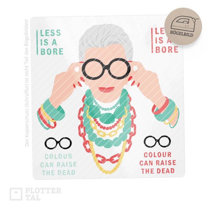 Bügelbild Less Is A Bore | Fashion Ikone Iris Mehrfarbiges Bügelmotiv | 24x22 cm Bügelbild Less Is A Bore | Fashion Ikone Iris Mehrfarbiges Bügelmotiv | 24x22 cm von PLOTTERTAL
