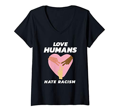 Damen Love Humans Hate Racism Anti Rassismus Spruch T-Shirt mit V-Ausschnitt von PP Anti Rassismus Statements