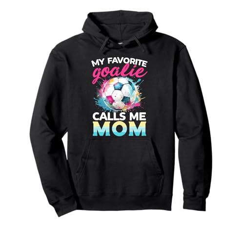 Mein Lieblingstorwart nennt mich Mama Fußball Mama Mutter Proud Mama Pullover Hoodie von PROUD GOALIE MOTHER PRODUCTS