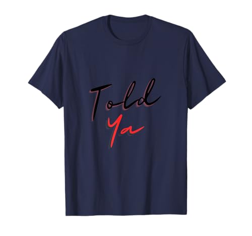 Victory Chant I Told Ya Women Men T-Shirt von PT Design