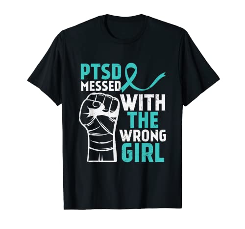 PTSD Messed With The Wrong Girl Soldier Veteran - Fight PTSD T-Shirt von PTSD Awareness Apparel.USA