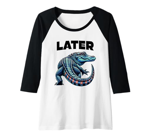 Damen Später Gator Alligator Lustiger Sarkasmus Wortspiel Witz Spruch Grafik Raglan von PUNTACULAR Funny Sayings Quotes Puns