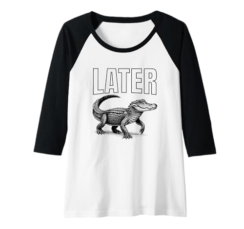 Damen Später Gator Alligator Lustiger Sarkasmus Wortspiel Witz Spruch Grafik Raglan von PUNTACULAR Funny Sayings Quotes Puns