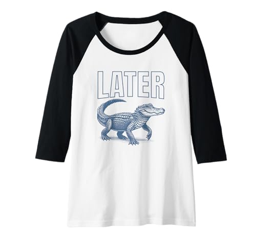 Damen Später Gator Alligator Lustiger Sarkasmus Wortspiel Witz Spruch Grafik Raglan von PUNTACULAR Funny Sayings Quotes Puns