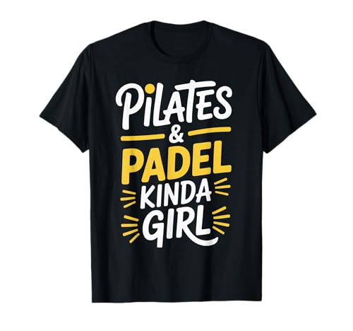 Pilates & Padel Kinda Girl Funny Fitness Sports T-Shirt von Padel Apparel