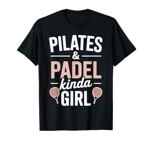 Pilates & Padel Kinda Girl Funny Fitness Sports T-Shirt von Padel Apparel