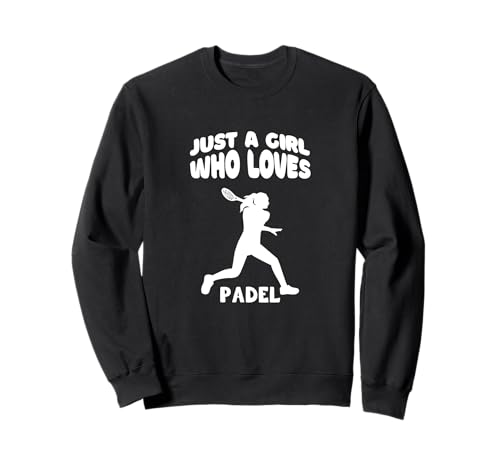 Just A Girl Who Loves Padel Padel für Frauen Sweatshirt von Padel Girl Padel For Women