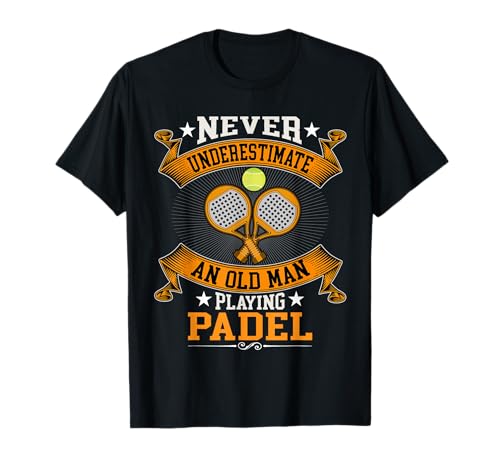 Never Underestimate An Old Man Playing Padel T-Shirt von Padel Vatertag Geschenk & Padel Shirts
