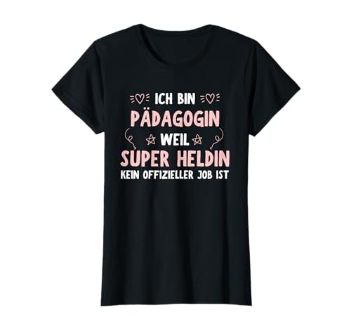 Pädagogin Geschenk-Idee Frauen Spruch Lustiges T-Shirt von Pädagogin Geschenk-Idee Store
