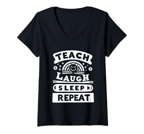 Damen Teach Laugh Sleep Repeat Lehrer Schulpädagogin |- T-Shirt mit V-Ausschnitt von Pädagogin -Lehrer -Routine
