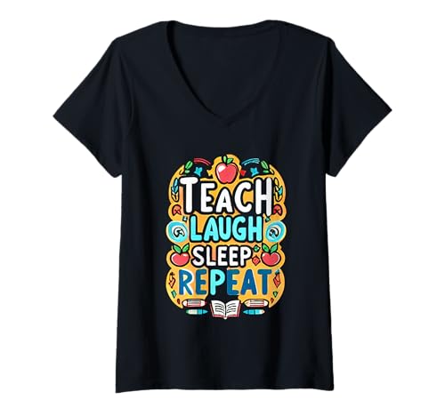 Damen Teach Laugh Sleep Repeat Lehrer Schulpädagogin |- T-Shirt mit V-Ausschnitt Damen Teach Laugh Sleep Repeat Lehrer Schulpädagogin |- T-Shirt mit V-Ausschnitt von Pädagogin -Lehrer -Routine