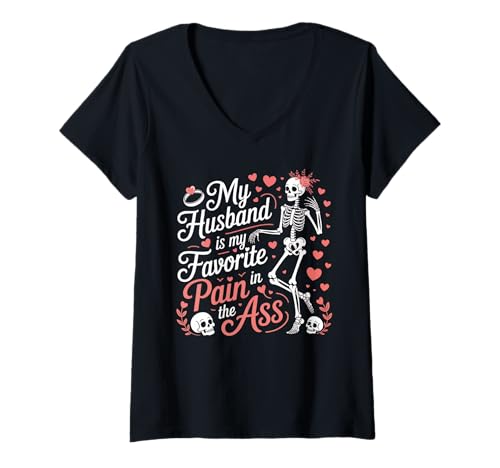 Damen My Husband is My Favorite Pain In The Ass Skelett Wife T-Shirt mit V-Ausschnitt von Pain In My Ass Womens Heart I Love My Husband Wife