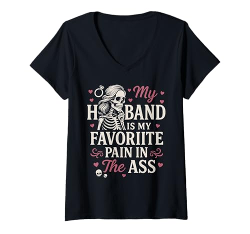 Damen My Husband is My Favorite Pain In The Ass Skelett Wife T-Shirt mit V-Ausschnitt von Pain In My Ass Womens Heart I Love My Husband Wife