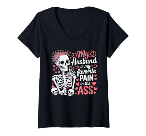 Damen My Husband is My Favorite Pain In The Ass Skelett Wife T-Shirt mit V-Ausschnitt von Pain In My Ass Womens Heart I Love My Husband Wife