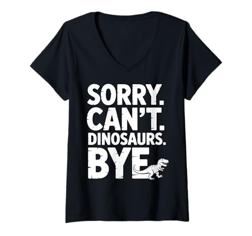 Damen Sorry Can't Dinosaurs Bye Lustiger Dinosaurier T-Shirt mit V-Ausschnitt von Paleontology Apparel