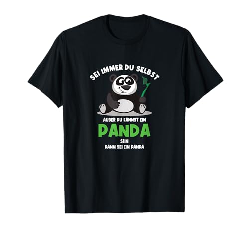 Panda sein | Sei immer du selbst Spruch Panda für Kinder T-Shirt von Pandabär mit Herz Panda mit Bambus Panda Deko