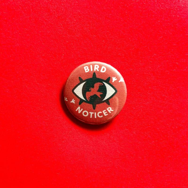 Bird Noticer Anstecker 38 Mm Bird Noticer Anstecker 38 Mm von PandoramaArt