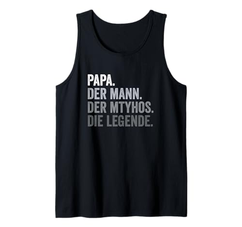 Herren Papa Mann Mythos Legende Vater Tank Top Herren Papa Mann Mythos Legende Vater Tank Top von Papa Geschenk Vatertag Geburtstag