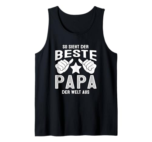 Herren So sieht die beste Papa der Welt aus Vater Vatertag Tank Top Herren So sieht die beste Papa der Welt aus Vater Vatertag Tank Top von Papa Geschenke zum Geburtstag oder Vatertag