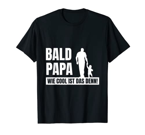 Herren Bald Papa Wie Cool Ist Das Denn Vatertag Vater Männer Papi T-Shirt Herren Bald Papa Wie Cool Ist Das Denn Vatertag Vater Männer Papi T-Shirt von Papa Geschenkidee Zum Vatertag Vater Papi Familie