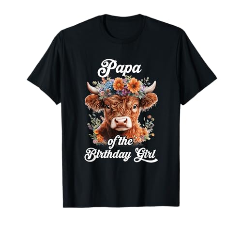 Papa von The Birthday Girl Highland Cow Farm Family T-Shirt Papa von The Birthday Girl Highland Cow Farm Family T-Shirt von Papa Highland Cow Birthday Girl
