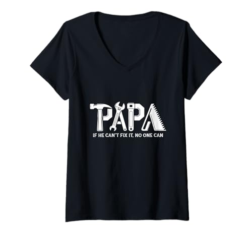 Damen Vatertag - Papa - Papa - If he Can't it, no one can T-Shirt mit V-Ausschnitt Damen Vatertag - Papa - Papa - If he Can't it, no one can T-Shirt mit V-Ausschnitt von Papa - If he Can't it, no one can