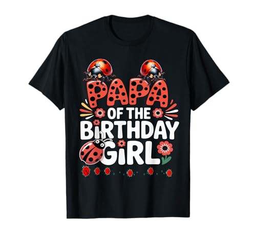 Liebenswerter Marienkäfer für Familien, Marienkäfer, für Damen T-Shirt von Papa OF THE BIRTHDAY GIRL Ladybug