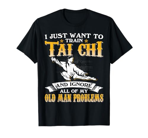 Ich möchte nur Tai Chi trainieren und die Probleme alter Männer ignorieren T-Shirt Ich möchte nur Tai Chi trainieren und die Probleme alter Männer ignorieren T-Shirt von Papa Tee