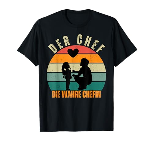 Der Chef Die Wahre Chefin Männer Frauen T-Shirt von Papa Tochter Vatertag