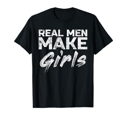 Vater Tochter Tshirt | Real Man Make Girls Spruch Lustig T-Shirt Vater Tochter Tshirt | Real Man Make Girls Spruch Lustig T-Shirt von Papa Töchter Shirts | Geschenk Vatertag Ehemann