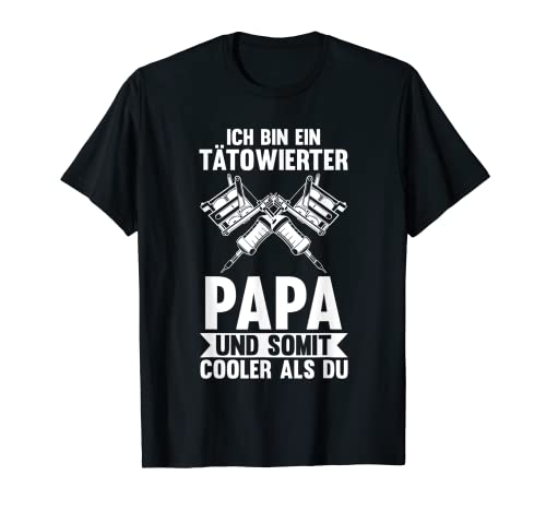Herren Vater Tattoo Tätowierter Papa T-Shirt von Papa Vater Vatertag Geschenk