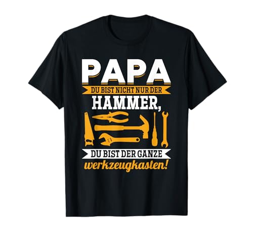Herren Papa - Du bist nicht nur der Hammer, bist der Werkzeugkasten T-Shirt von Papa Vatertag Outfit Motive