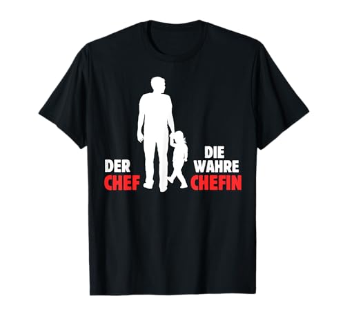 Der Chef Die Wahre Chefin Vater Vatertag Geschenkidee Männer T-Shirt von Papa Vati Vatertag Geschenkidee