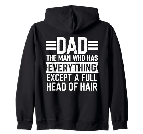 Dad The Man Who Has Everything Except A Full Head of Hair Kapuzenjacke von Papa Witz Vatertag Glatze Familie Lachen