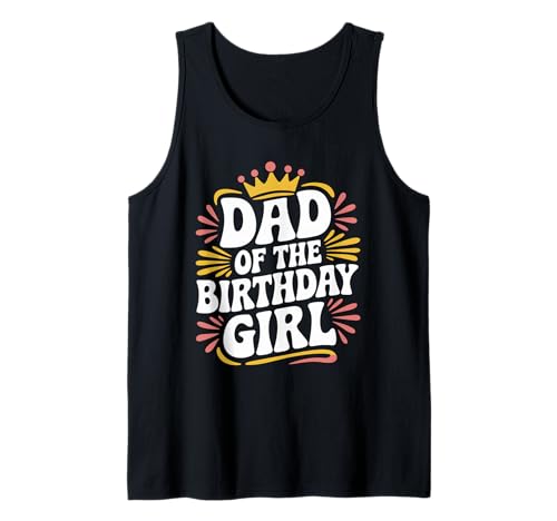Bday Tochter Funny Father Dad of The Birthday Girl Tank Top Bday Tochter Funny Father Dad of The Birthday Girl Tank Top von Papa des Geburtstagskind Outfits