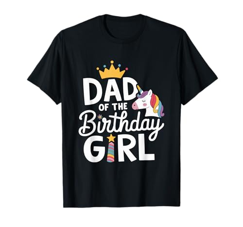 Cute Unicorn Bday Party Celebration Dad of The Birthday Girl T-Shirt Cute Unicorn Bday Party Celebration Dad of The Birthday Girl T-Shirt von Papa des Geburtstagskind Outfits
