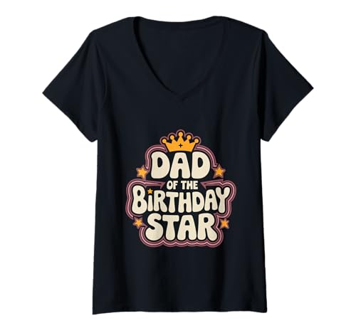 Damen Bday Party Kid Celebration Dad of The Birthday Star T-Shirt mit V-Ausschnitt Damen Bday Party Kid Celebration Dad of The Birthday Star T-Shirt mit V-Ausschnitt von Papa des Geburtstagskind Outfits