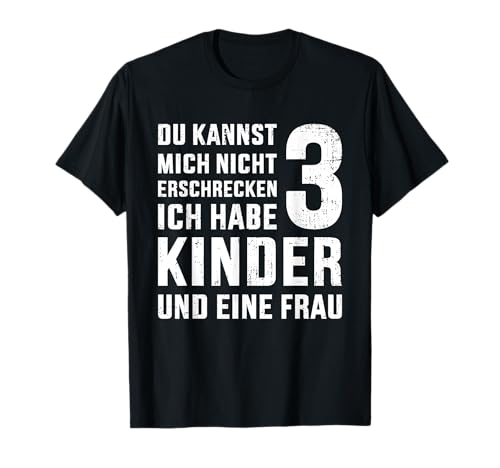 Lustiges nicht erschrecken Papa 3 Kinder dreifacher Vatertag T-Shirt von Papa drei Kinder Vatertag Shop