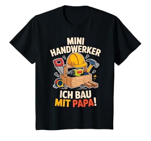 Kinder Mini Handwerker Ich BAU Mit Papa! Junge Jungs Baustelle T-Shirt von Papa und Sohn Mini Handwerler Sprüche