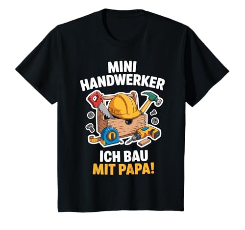 Kinder Mini Handwerker Ich BAU Mit Papa! Junge Jungs Baustelle T-Shirt von Papa und Sohn Mini Handwerler Sprüche