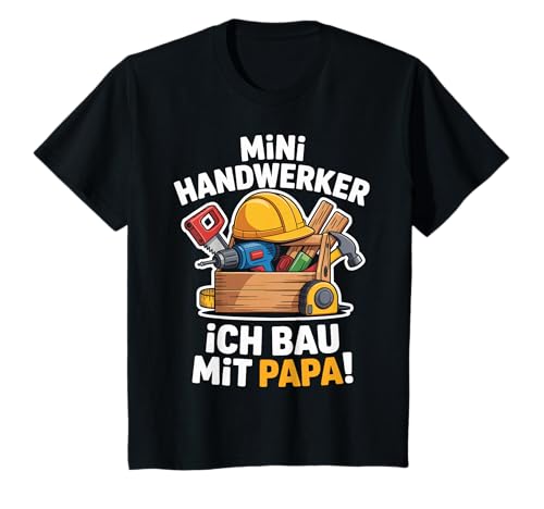 Kinder Mini Handwerker Ich BAU Mit Papa! Junge Jungs Baustelle T-Shirt von Papa und Sohn Mini Handwerler Sprüche