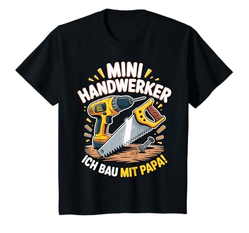 Kinder Mini Handwerker Ich BAU Mit Papa! Junge Jungs Baustelle T-Shirt von Papa und Sohn Mini Handwerler Sprüche
