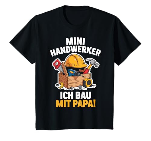 Kinder Mini Handwerker Ich BAU Mit Papa! Junge Jungs Baustelle T-Shirt von Papa und Sohn Mini Handwerler Sprüche