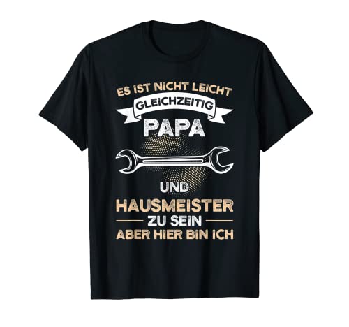 Herren Papa und Hausmeister zu sein Hausmeister Papa T-Shirt von Papa & Vater Geschenk